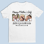Custom Photo You're The World To Us - Family Personalized Custom Unisex T-shirt, Hoodie, Sweatshirt - Mother's Day, Birthday Gift For Mom