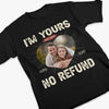 Custom Photo I'm Yours No Refund - Couple Personalized Custom Unisex T-shirt, Hoodie, Sweatshirt - Gift For Husband Wife, Anniversary