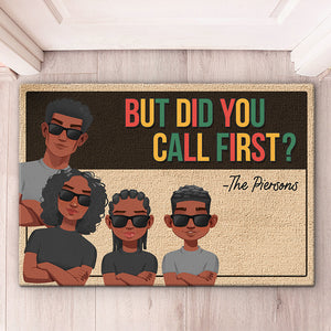 Did You Call First - Family Personalized Custom Home Decor Decorative Mat - House Warming Gift For Family Members