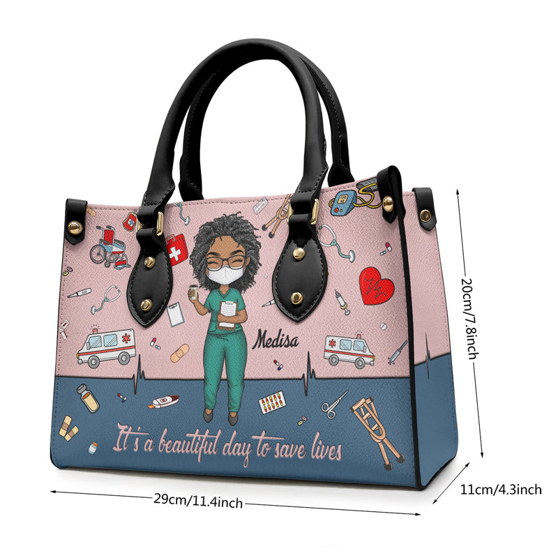It’s A Beautiful Day To Save Lives - Nurse Personalized Custom Leather Handbag - Appreciation, Thank You Gift, Nurse Life, Doctor Life