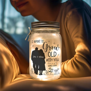 I Want To Grow Old With You - Couple Personalized Custom Mason Jar Light - Gift For Husband Wife, Anniversary