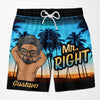 Mr Right & Mrs Always Right - Funny Personalized Custom Tropical Hawaiian Aloha Couple Beach Shorts - Summer Vacation Gift, Birthday Party Gift For Husband Wife