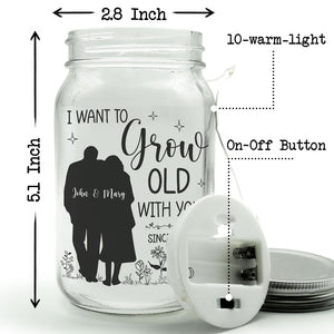 I Want To Grow Old With You - Couple Personalized Custom Mason Jar Light - Gift For Husband Wife, Anniversary