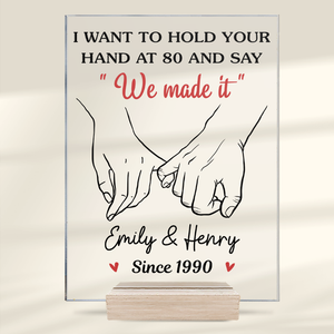 Hold Your Hand And Say We Made It - Couple Personalized Custom Rectangle Shaped Acrylic Plaque - Gift For Husband Wife, Anniversary