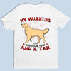 My Valentine Has Four Legs - Dog Personalized Custom Unisex T-shirt, Hoodie, Sweatshirt - Valentine Gift For Pet Owners, Pet Lovers
