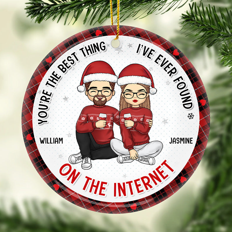 The Best Thing I've Ever Found - Couple Personalized Custom Ornament - Ceramic Round Shaped - Christmas Gift For Husband Wife, Anniversary