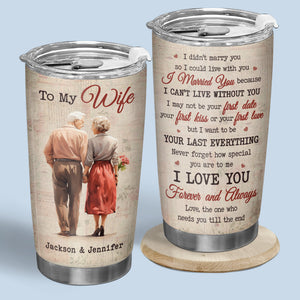 I Married You Because I Can't Live Without You - Couple Personalized Custom Tumbler - Gift For Husband Wife, Anniversary