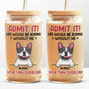 Without You, There's No Life - Dog & Cat Personalized Custom Glass Cup, Iced Coffee Cup - Gift For Pet Owners, Pet Lovers
