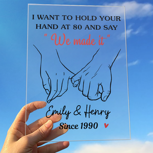 Hold Your Hand And Say We Made It - Couple Personalized Custom Rectangle Shaped Acrylic Plaque - Gift For Husband Wife, Anniversary