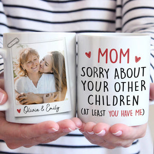 Custom Photo The Only Gift You Need - Family Personalized Custom Mug - Mother's Day, Gift For Mom
