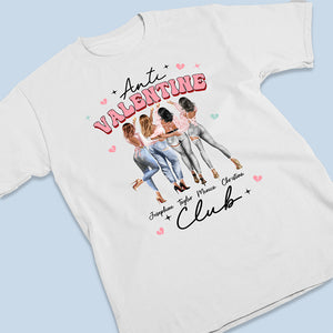 Anti Valentine Club - Bestie Personalized Custom Unisex T-shirt, Hoodie, Sweatshirt - Valentine Gift For Best Friends, BFF, Sisters