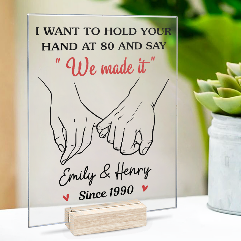 Hold Your Hand And Say We Made It - Couple Personalized Custom Rectangle Shaped Acrylic Plaque - Gift For Husband Wife, Anniversary
