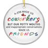 You Are The Reason I Don't Punch People At Work - Coworker Personalized Custom Ornament - Ceramic Round Shaped - Christmas Gift For Coworkers, Work Friends, Colleagues