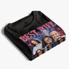 Custom Photo Best Wife Ever - Couple Personalized Custom Unisex T-shirt, Hoodie, Sweatshirt - Gift For Wife, Anniversary