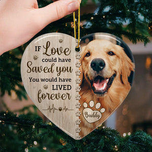 Custom Photo If Love Could Have Saved You - Memorial Personalized Custom Ornament - Ceramic Heart Shaped - Christmas Gift, Sympathy Gift For Pet Owners, Pet Lovers