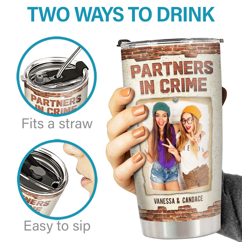 Custom Photo Partners In Crime If We Get Caught - Bestie Personalized Custom Tumbler - Gift For Best Friends, BFF, Sisters