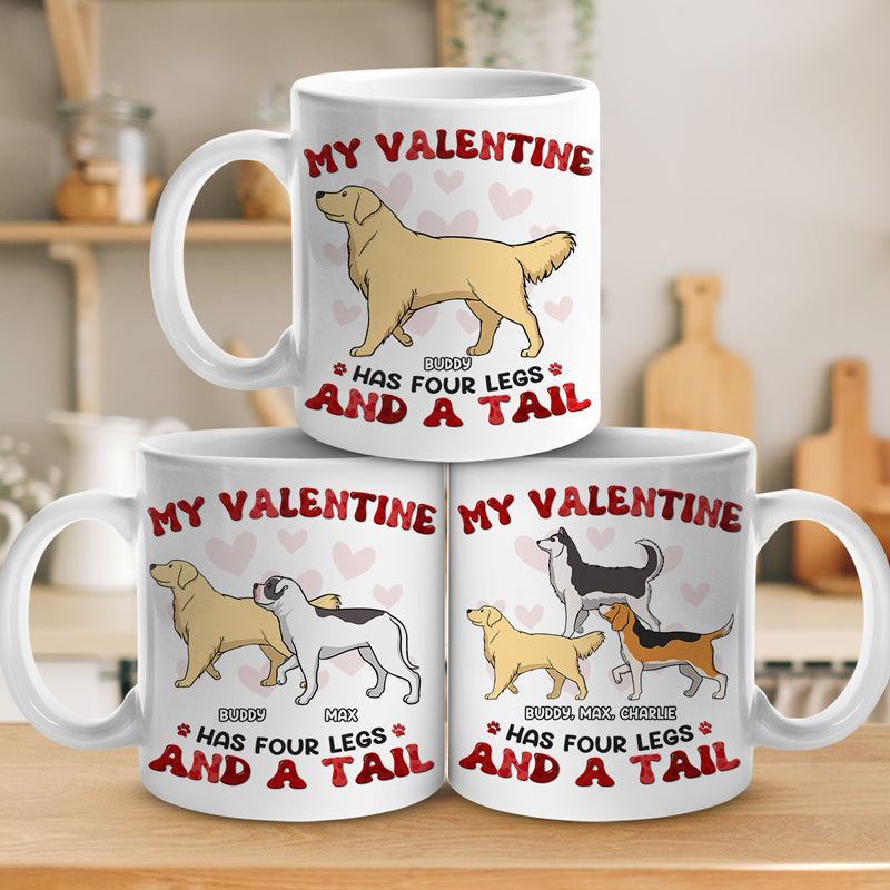 My Valentine Has Four Legs - Dog Personalized Custom Mug - Valentine Gift For Pet Owners, Pet Lovers