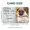 Custom Photo You're Always On My Mind - Memorial Personalized Custom Aluminum Wallet Card - Sympathy Gift, Gift For Pet Owners, Pet Lovers