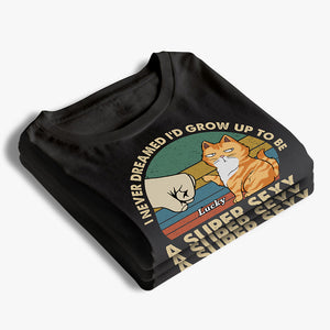 To Be A Super Sexy Cat Dad - Cat Personalized Custom Unisex T-shirt, Hoodie, Sweatshirt - Gift For Pet Owners, Pet Lovers