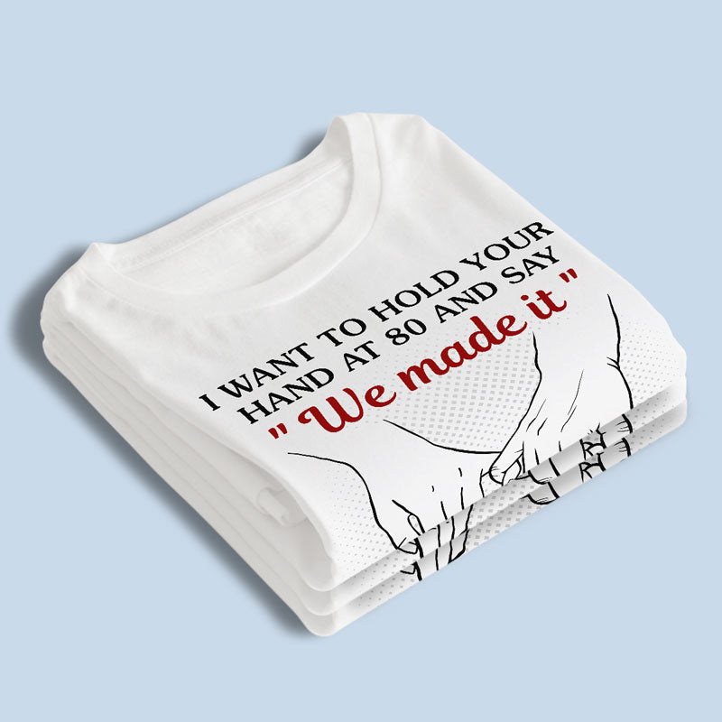 Wanna Hold Your Hand Forever - Couple Personalized Custom Unisex T-shirt, Hoodie, Sweatshirt - Gift For Husband Wife, Anniversary