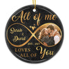 Custom Photo All Of Me - Couple Personalized Custom Ornament - Ceramic Round Shaped - Christmas Gift For Husband Wife, Anniversary