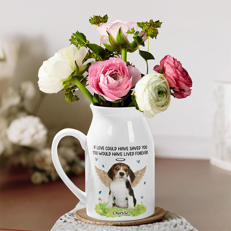 Custom Photo You Would Have Lived Forever - Memorial Personalized Custom Home Decor Flower Vase - Sympathy Gift For Pet Owners, Pet Lovers