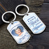 Custom Photo You Have A Piece Of My Heart - Memorial Personalized Custom Keychain - Sympathy Gift For Family Members