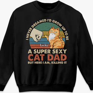 To Be A Super Sexy Cat Dad - Cat Personalized Custom Unisex T-shirt, Hoodie, Sweatshirt - Gift For Pet Owners, Pet Lovers