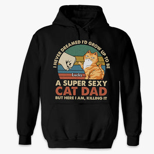 To Be A Super Sexy Cat Dad - Cat Personalized Custom Unisex T-shirt, Hoodie, Sweatshirt - Gift For Pet Owners, Pet Lovers