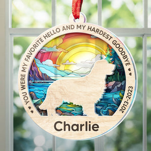 You Were My Favorite Hello And My Hardest Goodbye - Memorial Personalized Custom Suncatcher Ornament - Acrylic Round Shaped - Sympathy Gift For Pet Owners, Pet Lovers
