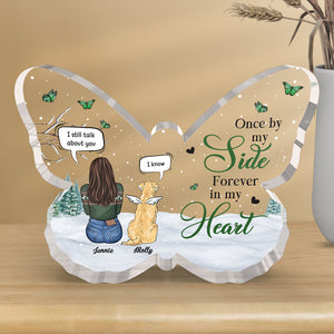 Once By My Side, Forever In My Heart - Memorial Personalized Custom Butterfly Shaped Acrylic Plaque - Sympathy Gift, Gift For Pet Lovers, Pet Owners