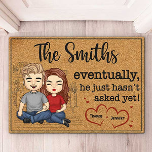 Eventually, He Just Hasn't Asked Yet - Couple Personalized Custom Decorative Mat - Gift For Husband Wife, Anniversary