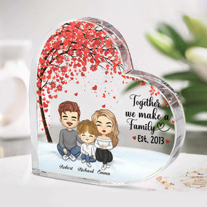 Together, We Make A Family - Family Personalized Custom Heart Shaped Acrylic Plaque - Gift For Family Members