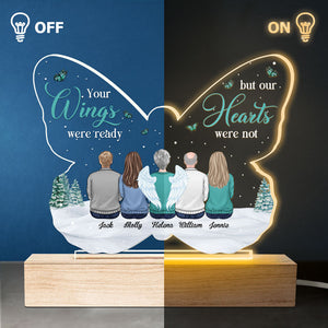 Your Wings Were Ready But My Heart Was Not - Memorial Personalized Custom Butterfly Shaped 3D LED Light - Sympathy Gift, Gift For Family Members