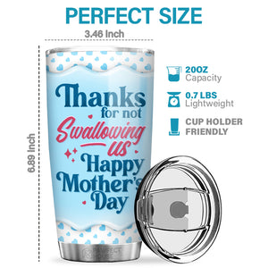 Thanks For Not Swallowing - Family Personalized Custom Tumbler - Mother's Day, Birthday Gift For Mom