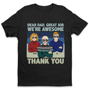 Dear Dad, Great Job We're Awesome - Family Personalized Custom Unisex T-shirt, Hoodie, Sweatshirt - Christmas Gift For Dad