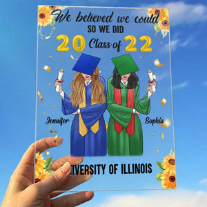 We Believed We Could So We Did - Personalized Acrylic Plaque