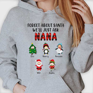 Forget About Santa We'll Just Ask Grandma - Personalized Unisex Sweatshirt, T-shirt, Hoodie