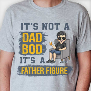 It's Not A Dad Bod, It's A Father Figure - Gift For Dad, Grandpa - Personalized Unisex T-shirt, Hoodie