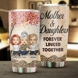 Mother And Daughters Forever Linked Together - Gift For Mom, Personalized Tumbler