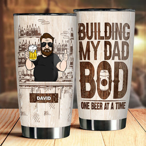 Building My Dad Bod One Beer At A Time - Gift For Dad, Grandpa - Personalized Tumbler