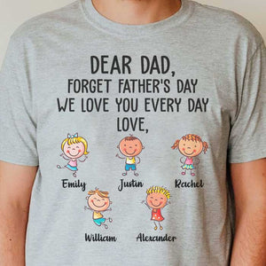 Love You Every Day - Gift for Dad - Personalized Custom Unisex T-shirt.