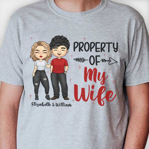 This Is Property Of My Wife - Gift For Couples, Husband Wife, Personalized Unisex T-shirt, Hoodie.