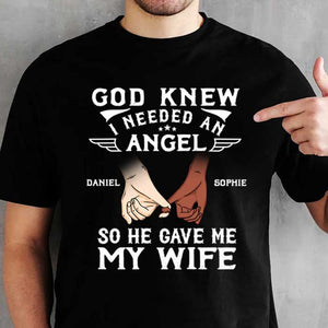 He Gave Me My Wife - Personalized Unisex T-Shirt.