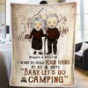 I Want To Hold Your Hand And Go Camping With You At 80 - Gift For Camping Couples, Personalized Blanket
