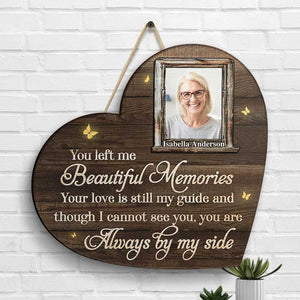 Though I Can't See You, You're Always By My Side - Upload Image, Personalized Shaped Wood Sign.