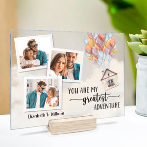 You're My Greatest Adventure - Upload Image, Gift For Couples, Husband Wife, Personalized Acrylic Plaque