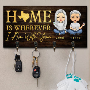 Home Is Wherever I Am With You - Personalized Key Hanger, Key Holder - Anniversary Gifts, Gift For Couples, Husband Wife