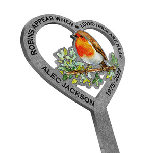 Robins Appear When Loved Ones Are Near - Personalized Custom Acrylic Garden Stake.