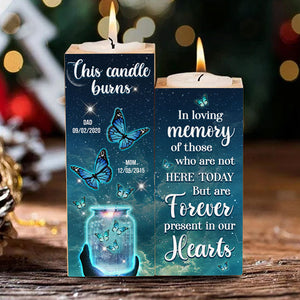 You're Not Here Today But Are Forever Present In Our Hearts - Personalized Candle Holder.